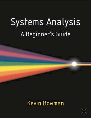 Systems Analysis: A Beginner's Guide de Kevin Bowman