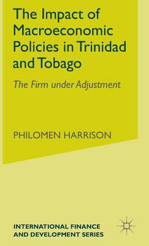 The Impact of Macroeconomics Policies in Trinidad and Tobago: The Firm under Adjustment de P. Harrison