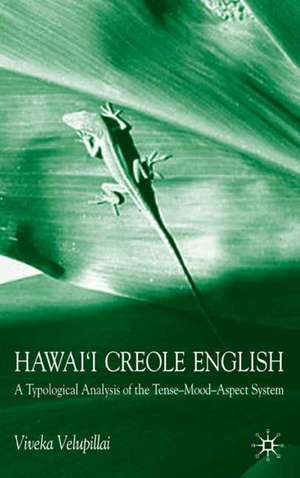 Hawai'i Creole English: A Typological Analysis of the Tense-Mood-Aspect System de V. Velupillai