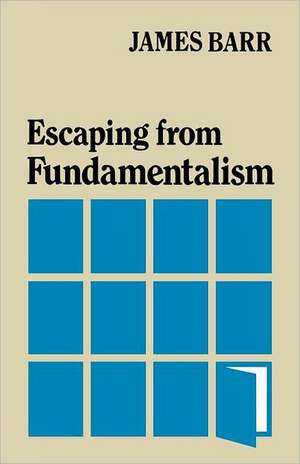 Escaping from Fundamentalism de James Barr