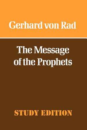 The Message of the Prophets de Gerhard von Rad