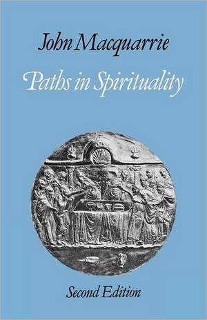 Paths in Spirituality de John Macquarrie