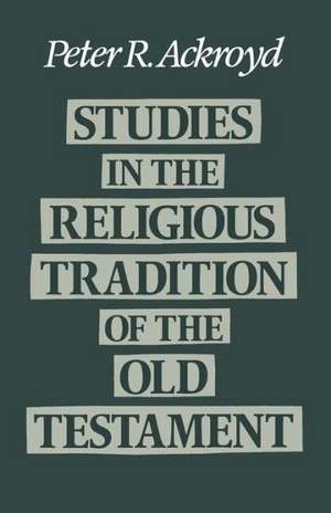 Studies in the Religious Tradition in the Old Testament: A Study of St. John of the Cross de Peter R. Ackroyd