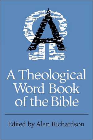 A Theological Word Book of the Bible de Alan Richardson