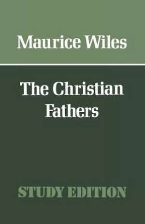 The Christian Fathers de Maurice Wiles