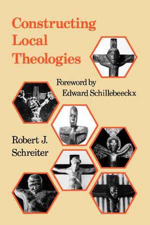 Constructing Local Theologies de Robert J. Schreiter