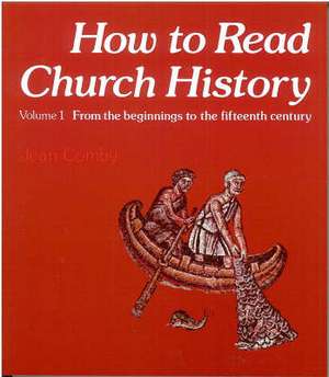 How to Read Church History Volume 1 de Jean Comby