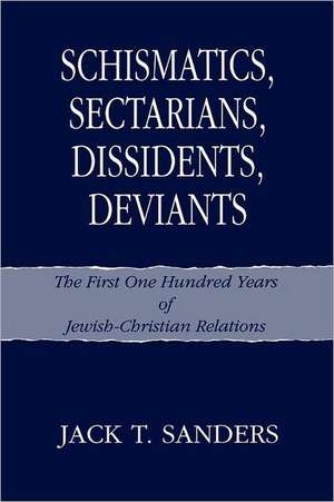 Schismatics, Sectarians, Dissidens, Deviants de Jack T. Sanders