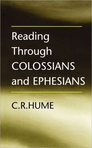 Reading Through Colossians and Ephesians de C. R. Hume