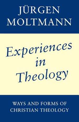 Experiences in Christian Theology de Jurgen Moltmann