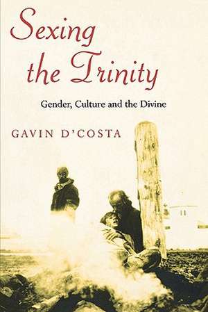 Sexing the Trinity de Gavin D'Costa