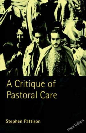 A Critique of Pastoral Care de Stephen Pattison