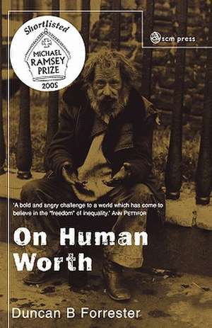 On Human Worth de Duncan B. Forrester