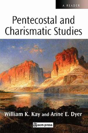 Scm Reader Pentecostal and Charismatic Studies de Anne E. Dyer