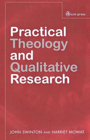 Practical Theology and Qualitative Research de John Swinton