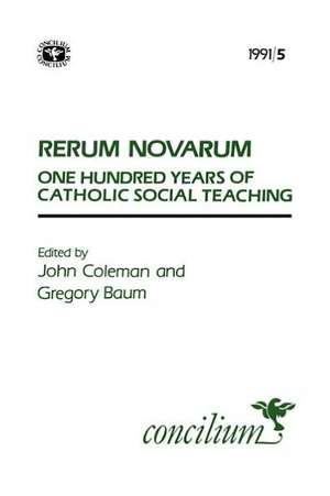 Concilium 1991/5 Rerum Novarum a Hundred Years of Catholic Social Teaching de Gregory Baum