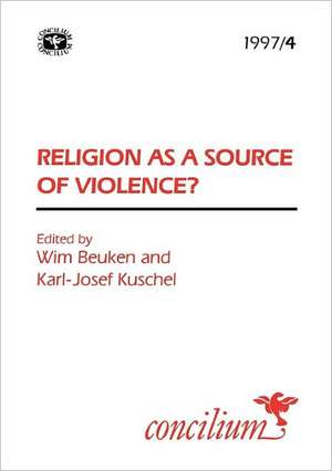 Concilium 1997/4 Religion as a Source of Violence de Wim Beuken