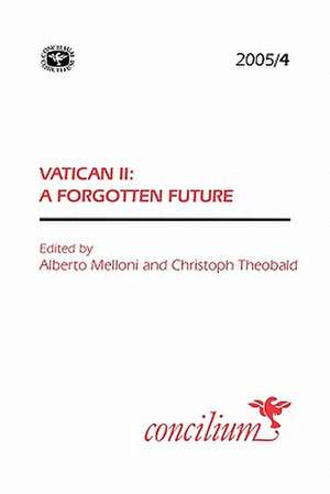 Concilium 2005/4 Vatican II the Forgotten Future? de Alberto Melloni