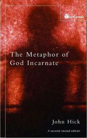 The Metaphor of God Incarnate de John Hick