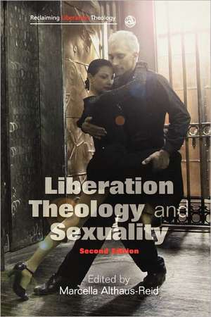 Liberation Theology and Sexuality: World Christianity in the 20th Century de Marcella Althaus-Reid