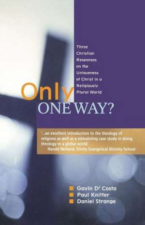 Only One Way? de Gavin D'Costa