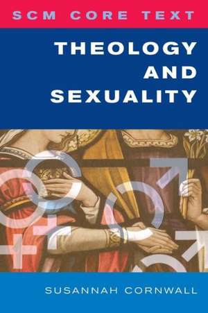 Theology and Sexuality de Susannah Cornwall