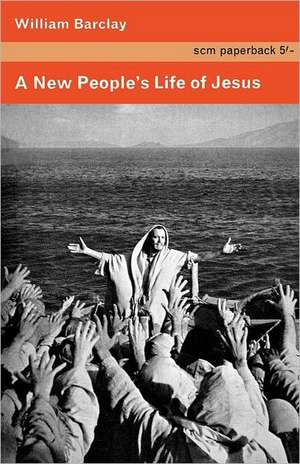 A New People's Life of Jesus de William Barclay