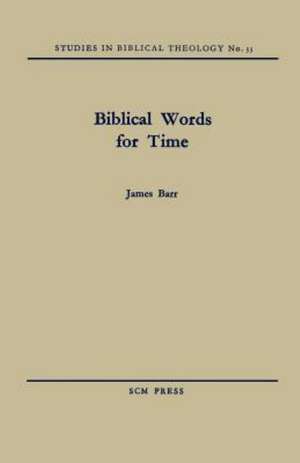 Biblical Words for Time de James Barr