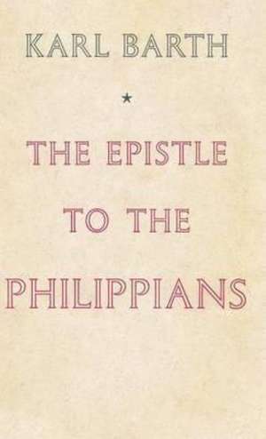 The Epistle to the Philippians de Karl Barth