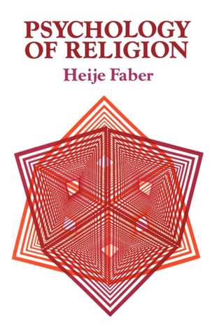 Psychology of Religion de Heije Faber