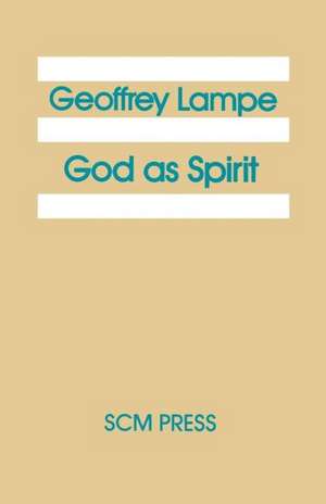 God as Spirit de Geoffrey Lampe