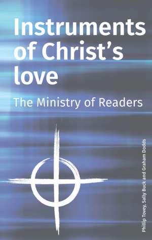 Instruments of Christ's Love de Phillip Tovey