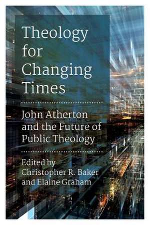 Theology for Changing Times de Christopher R Baker