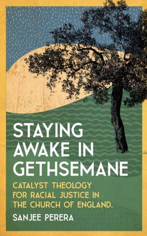 Staying Awake in Gethsemane de Sanjee Perera