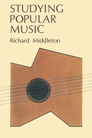 STUDYING POPULAR MUSIC de Richard Middleton