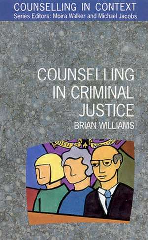 Counselling In Criminal Justice de N/A Williams