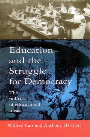 Education and the Struggle for Democracy de Wilfred Carr