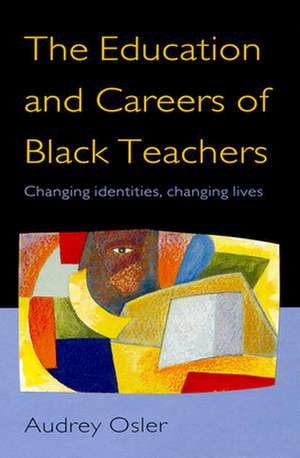 Education and Careers of Black Teachers de Audrey Osler