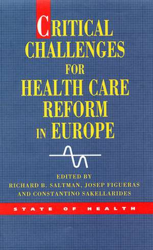 Critical Challenges For Health Care Reform In Europe de Richard B. Saltman