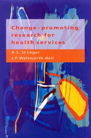 Change-Promoting Research For Health Services de A St Leger