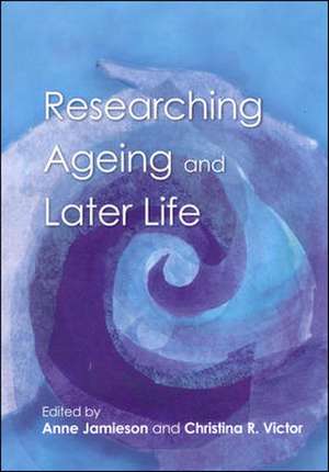 Researching Ageing And Later Life de Anne Jamieson