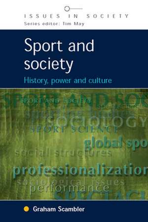 Sport and Society: History, Power and Culture de Graham Scambler