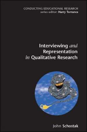 Interviewing and Representation in Qualitative Research de John Schostak