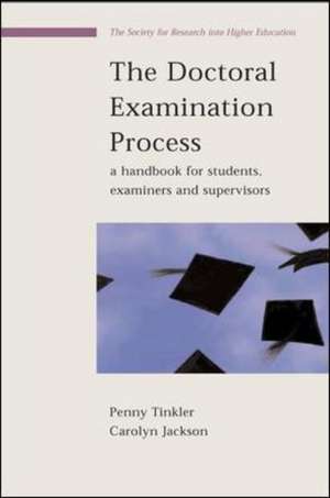 The Doctoral Examination Process: A Handbook for Students, Examiners and Supervisors de Penny Tinkler