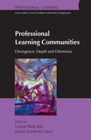 Professional Learning Communities: Divergence, Depth and Dilemmas de Louise Stoll