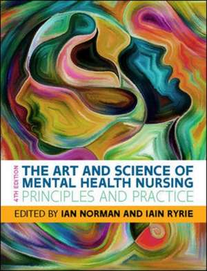 The Art and Science of Mental Health Nursing: Principles and Practice de Ian Norman