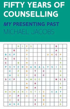 Fifty Years of Counselling - My Personal Past de Michael Jacobs