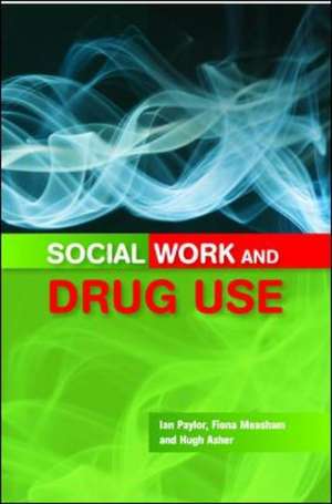 Social Work and Drug Use de Ian Paylor