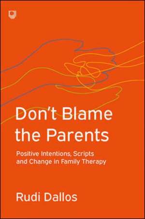 Don't Blame the Parents: Corrective Scripts and the Development of Problems in Families de Rudi Dallos