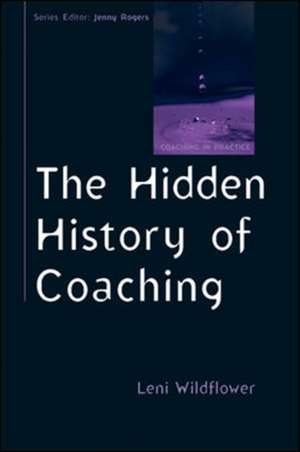 The Hidden History of Coaching de Leni Wildflower